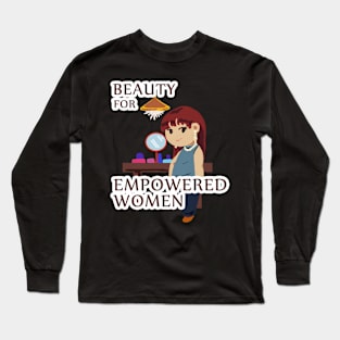 Beauty for Empowered Women - Women's Rights Long Sleeve T-Shirt